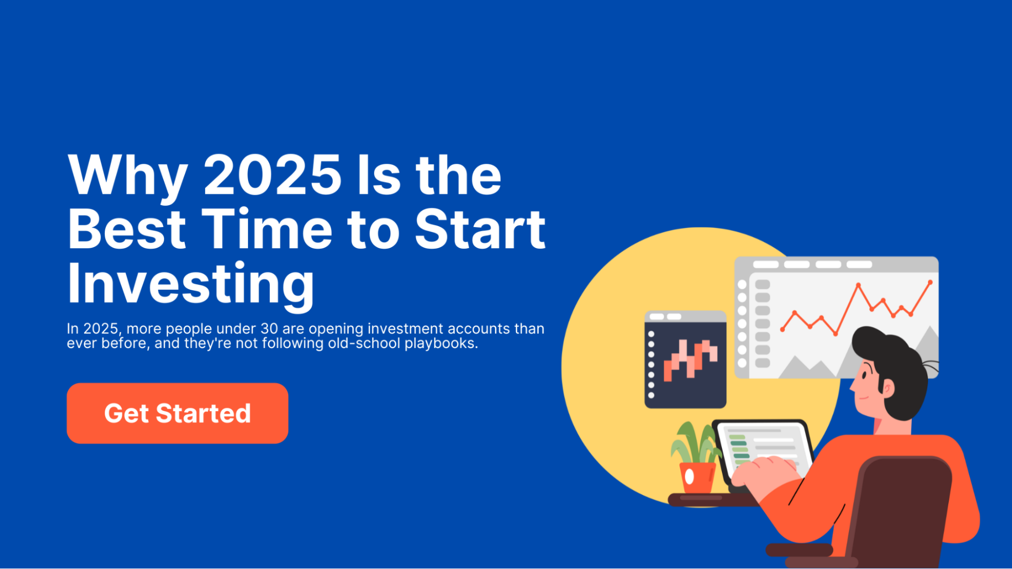Why 2025 Is the Best Time to Start Investing